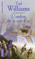 Couverture du livre « L'OMBRE DE LA CITE D'OR » de Tad Williams aux éditions Pocket