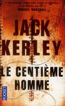 Couverture du livre « Le centième homme » de Jack Kerley aux éditions Pocket