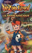 Couverture du livre « Inazuma eleven t.9 ; la main magique » de Michel Leydier aux éditions Pocket Jeunesse