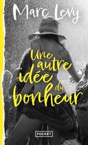 Couverture du livre « Une autre idée du bonheur » de Marc Levy aux éditions Pocket