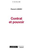 Couverture du livre « Contrat et pouvoir » de Pascal Lokiec aux éditions Lgdj