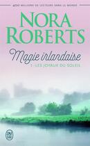 Couverture du livre « Magie irlandaise Tome 1 : les joyaux du Soleil » de Nora Roberts aux éditions J'ai Lu