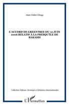 Couverture du livre « L'accord de Greentree du 12 juin 2006 relatif à la presqu'île de Bakassi » de Alain Didier Olinga aux éditions L'harmattan