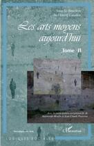 Couverture du livre « Les arts moyens aujourd'hui t.2 » de Florent Gaudez aux éditions Editions L'harmattan