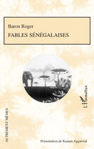 Couverture du livre « Fables sénégalaises » de Baron Roger aux éditions Editions L'harmattan