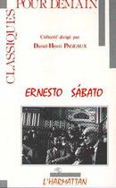 Couverture du livre « Ernesto sabato - la litterature comme absolu » de Daniel-Henri Pageaux aux éditions Editions L'harmattan