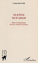 Couverture du livre « Nid'eve ni d'adam - etude sociolinguistique de douze variables du francais » de Beauvois Cecile aux éditions Editions L'harmattan