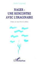 Couverture du livre « Nager : une rencontre avec l'imaginaire » de Aude Legrand aux éditions Editions L'harmattan