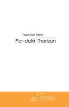 Couverture du livre « Par-delà l'horizon » de Lima-F aux éditions Editions Le Manuscrit