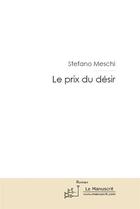 Couverture du livre « Le prix du désir » de Meschi-S aux éditions Editions Le Manuscrit