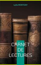 Couverture du livre « Carnet de lectures : votre bibliographie » de Lydia Montigny aux éditions Books On Demand