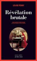 Couverture du livre « Révélation brutale » de Louise Penny aux éditions Actes Sud