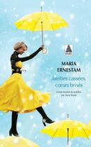 Couverture du livre « Jambes cassées, coeurs brisés » de Maria Ernestam aux éditions Actes Sud