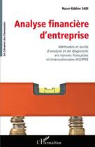 Couverture du livre « Analyse financière d'entreprise ; méthodes et outils d'analyse et de diagnostic en normes françaises » de Nacer-Eddine Sadi aux éditions Editions L'harmattan