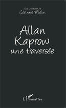 Couverture du livre « Allan kaprow une traversee » de Corinne Melin aux éditions Editions L'harmattan