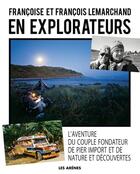 Couverture du livre « En explorateurs » de Francoise Lemarchand et Francois Lemarchand aux éditions Les Arenes