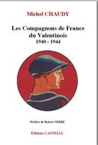 Couverture du livre « Les compagnons de France du valentinois » de Michel Chaudy aux éditions Castelli