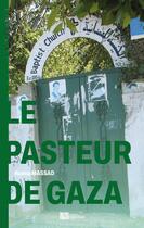 Couverture du livre « LE PASTEUR DE GAZA » de Hanna Massad aux éditions Ampelos