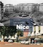 Couverture du livre « Les quartiers de Nice : de 1855 à nos jours » de Jean-Paul Potron aux éditions Gilletta
