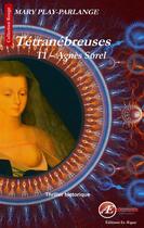 Couverture du livre « Tétranébreuses t.1 ; Agnès Sorel » de Mary Play-Parlange aux éditions Ex Aequo