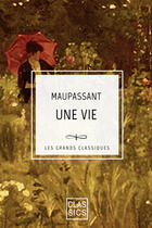 Couverture du livre « Une vie » de Guy de Maupassant aux éditions Storylab