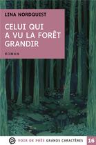 Couverture du livre « Celui qui a vu la forêt grandir » de Lina Nordquist aux éditions Voir De Pres