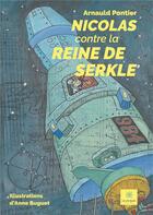 Couverture du livre « Nicolas contre la reine de Serkle » de Arnauld Pontier aux éditions Le Lys Bleu