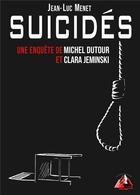 Couverture du livre « Suicidés ; une enquête de Michel Dutour et Clara Jeminski » de Jean-Luc Menet aux éditions Editions Du Venasque