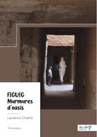 Couverture du livre « Figuig : murmures d'oasis » de Laurence Charrie aux éditions Nombre 7