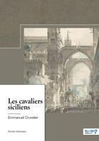 Couverture du livre « Les cavaliers siciliens » de Emmanuel Cruvelier aux éditions Nombre 7