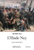 Couverture du livre « L iliade ney » de Michel Molieres aux éditions Saint Honore Editions