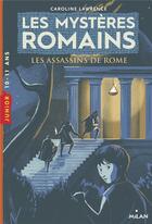Couverture du livre « Les mystères romains Tome 4 : les assassins de Rome » de Caroline Lawrence aux éditions Milan