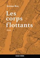 Couverture du livre « Les corps flottants » de Jerome Bon aux éditions Hugo Stern