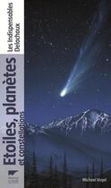 Couverture du livre « Étoiles, planètes et constellations » de Michael Vogel aux éditions Delachaux & Niestle