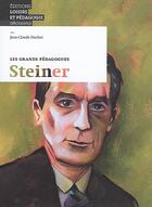 Couverture du livre « Les grands pédagogues : Steiner » de Jean-Claude Hucher aux éditions Lep