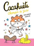 Couverture du livre « Cacahuète t.3 : Cacahuète, champion de judo » de Caroline Hue et Sophie Lamoureux aux éditions Rageot