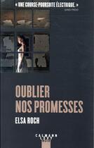 Couverture du livre « Oublier nos promesses » de Elsa Roch aux éditions Calmann-levy