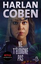 Couverture du livre « Ne t'eloigne pas » de Harlan Coben aux éditions Belfond