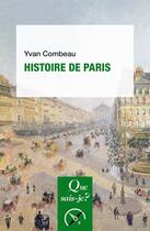 Couverture du livre « Histoire de Paris » de Yvan Combeau aux éditions Que Sais-je ?