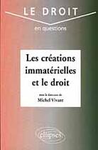Couverture du livre « Les creations immaterielles et le droit » de Michel Vivant aux éditions Ellipses
