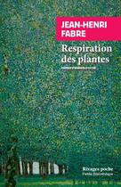 Couverture du livre « Respiration des plantes » de Jean-Henri Fabre aux éditions Rivages