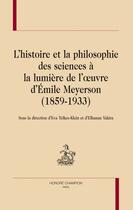 Couverture du livre « L'histoire et la philosophie des sciences à la lumière de l'oeuvre d'Emile Meyerson (1859-1933) » de Elhanan Yakira et Eva Telkes-Klein aux éditions Honore Champion