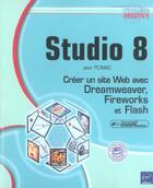 Couverture du livre « Studio 8 pour pc/mac ; creer un site web avec dreamweawer, fireworks et flash » de Fabrice Cartalas aux éditions Eni