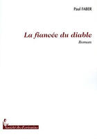 Couverture du livre « La fiancée du diable » de Paul Faber aux éditions Societe Des Ecrivains