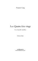 Couverture du livre « Les quatre fois vingt » de Francis Creg aux éditions Editions Le Manuscrit