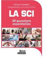 Couverture du livre « La SCI : 50 questions essentielles » de Nathalie Chennafi aux éditions Breal