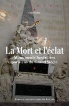 Couverture du livre « La mort et l'éclat ; monuments funéraires parisiens du grand siècle » de Pur aux éditions Pu De Rennes