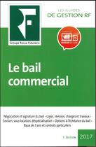 Couverture du livre « Le bail commercial (édition 2017) » de  aux éditions Revue Fiduciaire