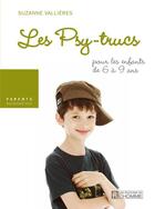 Couverture du livre « La première journée d'école ; les psy-trucs pour les enfants de 3 à 6 ans » de Suzanne Vallieres aux éditions Editions De L'homme