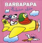 Couverture du livre « Barbapapa ; les petites histoires de Barbapapa t.3 ; Barbidur pilote » de Taylor Talus et Annette Tison aux éditions Les Livres Du Dragon D'or